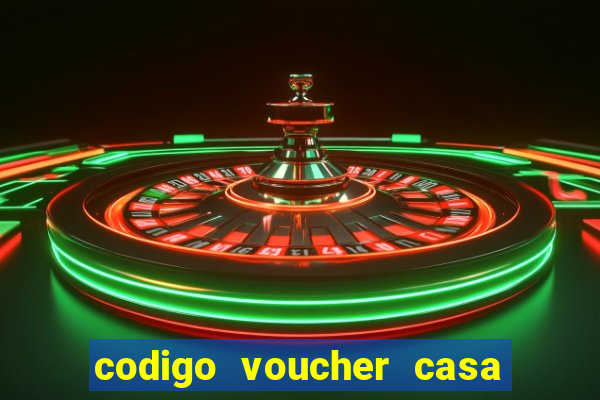 codigo voucher casa de apostas